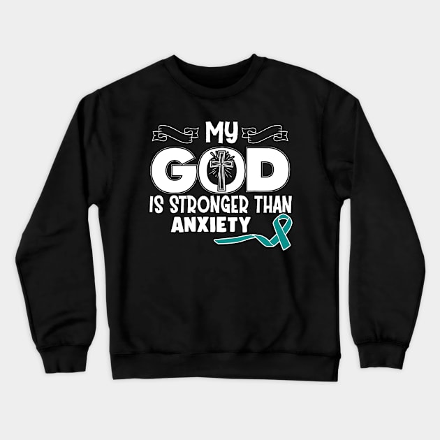 Anxiety Awareness My God Is Stronger Than - In This Family We Fight Together Crewneck Sweatshirt by QUYNH SOCIU